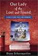 Our Lady of the Lost and Found: A Novel of Mary, Faith, and Friendship
