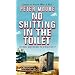 No Shitting in the Toilet