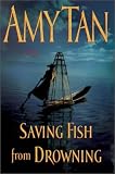 Saving Fish from Drowning: A Novel
