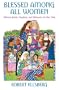 Blessed Among All Women: Women Saints, Prophets, and Witnesses for Our Time