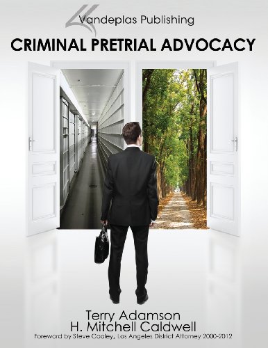 Criminal Pretrial Advocacy - First Edition 2013