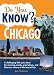 Book Do You Know Chicago?: A first-rate quiz about the amazing people, great places and illustrious history of the Second City (Do You Know?)