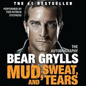Mud, Sweat, and Tears: The Autobiography | [Bear Grylls]