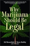 Why Marijuana Should Be Legal Ed Rosenthal, Steve Kubby
