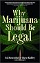 Why Marijuana Should Be Legal Why Marijuana Should Be Legal
