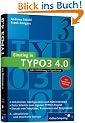 Einstieg in TYPO3 4.0: Installation, Grundlagen, TypoScript und Templ�Voil� (Galileo Computing)