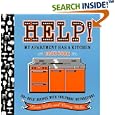 Help!  My Apartment Has a Kitchen Cookbook: 100 + Great Recipes with Foolproof Instructions