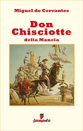 Don Chisciotte della Mancia (Emozioni senza tempo) (Italian Edition)
