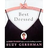 Best Dressed: The Born to Shop Lady's Secrets for Building a Wardrobe