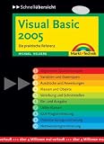 Visual Basic 2005 Schnellübersicht. Die praktische Referenz