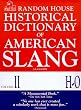 Random House Historical Dictionary of American Slang, Vol. 2: H-O