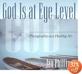 God Is at Eye Level: Photography as a Healing Art
