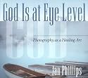 God Is at Eye Level: Photography as a Healing Art