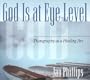 God Is at Eye Level: Photography as a Healing Art