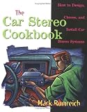 The Car Stereo Cookbook: How to Design, Choose, and Install Car Stereo Systems (TAB Electronics Technical Library)