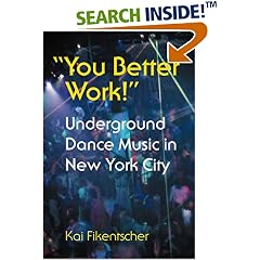 "You Better Work!" Underground Dance Music in New York City