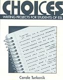 Choices : Writing Projects For Students Of ESL