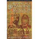 Memoirs of a Byzantine Eunuch (Original Fiction in Paperback)