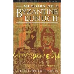 Memoirs of a Byzantine Eunuch (Original Fiction in Paperback)