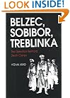 Belzec, Sobibor, Treblinka: The Operation Reinhard Death Camps