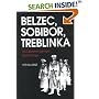 Belzec, Sobibor, Treblinka: Operation Reinhard Death Camps