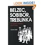 Belzec, Sobibor, Treblinka: The Operation Reinhard Death Camps