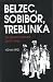 Belzec, Sobibor, Treblinka: The Operation Reinhard Death Camps