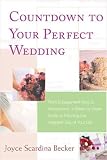 cover of Countdown to Your Perfect Wedding: From Engagement Ring to Honeymoon, a Week-by-week Guide to Planning the Happiest Day of Your