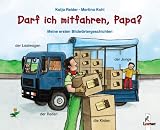 Darf ich mitfahren, Papa? (Pappbilderbuch) - Katja Reider, Martina Kohl