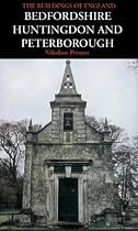 Bedfordshire, Huntingdon and Peterborough (Pevsner Architectural Guides: Buildings of England)