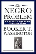 The Negro Problem (An African American Heritage Book)