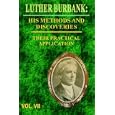 Luther Burbank: His Methods and Discoveries and Their Practical Application