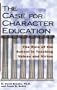 The Case for Character Education : The Role of the School in Teaching Values and Virtue