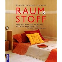 Raum & Stoff - Dekorative Wohnideen mit Stoffen, Praktische Anleitungen zum Einrichten und Gestalten