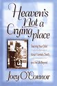 Heaven's Not a Crying Place: Teaching Your Child About Funerals, Death, and the Life Beyond
