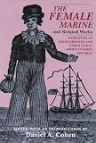The Female Marine and Related Works: Narratives of Cross-Dressing and Urban Vice in Americas Early Republic