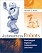 Autonomous Robots: From Biological Inspiration to Implementation and Control (Intelligent Robotics & Autonomous Agents): From Biological Inspiration to ... (Intelligent Robotics {amp}amp; Autonomous Agents)