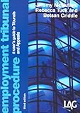 Employment tribunal procedure : a user's guide to tribunals and appeals