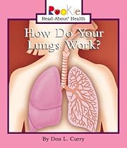 How Do Your Lungs Work (Rookie Read-About Health)