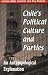 Chiles Political Culture and Parties: An Anthropological Explanation (Helen Kellogg I...