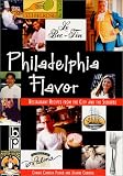 Philadelphia Flavor: Restaurant Recipes from the City and Suburbs Connie Correia Fisher, Joanne Correia