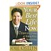 Your Best Life Now: 7 Steps to Living at Your Full Potential