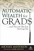 Automatic Wealth for Grads... and Anyone Else Just Starting Out