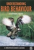 Understanding Bird Behaviour (Bridwatchers Guide)