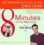 8 Minutes In The Morning To A Flat Belly: The Ultimate Well Being Plan (Kit)