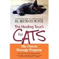 The Healing Touch for Cats: The Proven Massage Program for Cats, Revised Edition by Michael W. Fox