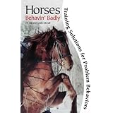 Horses Behavin' Badly: Training Solutions for Problem Behaviors