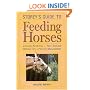 Storey's Guide to Feeding Horses: Lifelong Nutrition, Feed Storage, Feeding Tips, Pasture Management