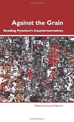 Against the Grain: Reading Pynchon's Counternarratives (Dialogue)