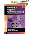 Principles of Magnetic Resonance Imaging: A Signal Processing... by Zhi-Pei Liang and Paul C. Lauterbur